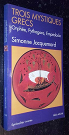 Trois mystiques grecs : Orphée, Pythagore, Empédocle